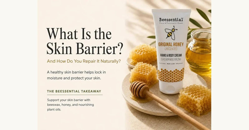 What Is the Skin Barrier and How Do You Repair It Naturally? - Beessential